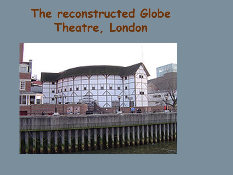 The reconstructed Globe Theatre, London